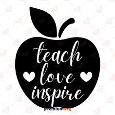 an apple with the words teach love inspire