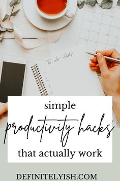 a woman writing on a notepad with the words simple productivity hacks that actually work