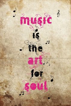 an old paper with music is the art for soul written on it and pink ink