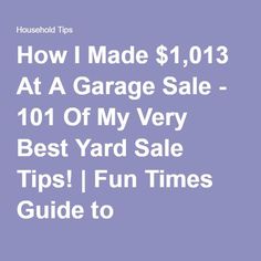 how i made $ 1, 013 at a garage sale - 101 of my very best yard sale tips