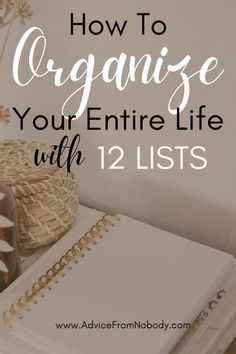 an open notebook with the title how to organize your entire life with 12 lists