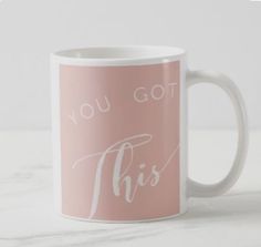 a pink coffee mug with the words you got this written on it