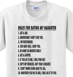 a white t - shirt with rules for dating my daughter written on the front and back