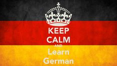 a german flag with the words keep calm and learn german