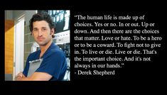 a man with his arms crossed in front of a quote from derek shepherd on life is made up of choices