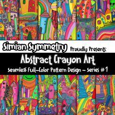 an abstract crayon art background with text that reads,'similar symmetry proudly present abstract crayon art seams full - color pattern design series 1