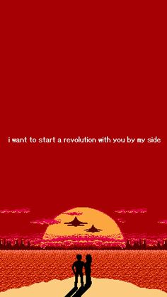 two people standing on the beach in front of an orange and red sunset with text that reads i want to start a revolution with you by my sides