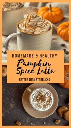 pumpkin spice latte with whipped cream on top and an orange banner overlay that reads homemade healthy pumpkin spice latte better than starbucks