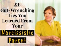 two women sitting at a table with the words, 21 gut - wrenching lies you learned from your narcissistic parent