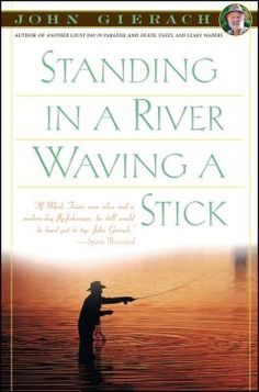 standing in a river waning a stick by john g greach, jr