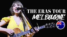 a woman holding a guitar and singing into a microphone with the words, the eras tour melbourne