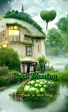 good morning have a nice day card with house and green plants in the foreground