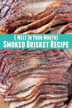 sliced brisket on a cutting board with the words, melt in your mouth smoked brisket recipe