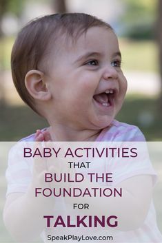 a baby smiling with the words baby activities that build the foundation for talking