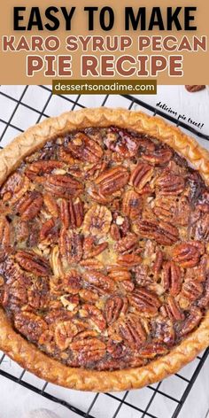 a pecan pie on a cooling rack with text overlay reading easy to make karo syrup pecan pie recipe