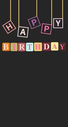 the words happy birthday hanging from strings on a black background with colorful blocks and letters