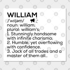 a piece of paper with the words william written in black and white, on it