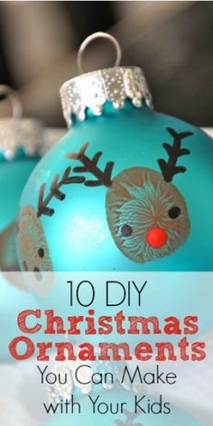 christmas ornaments with the words 10 diy christmas ornaments you can make with your kids