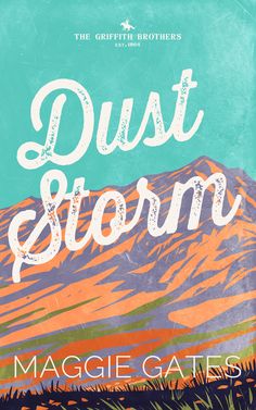 the cover of dust storm by maggie gates, with mountains and grass in the background