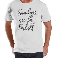 Men's Football Shirt - Sundays Are For Football - Mens Football Shirts - White Shirt - Gift for Him - Gift Idea for Husband or Dad - Script Groomsmen Shirts, Wedding Puns, White Tshirt Men, Shirt Sayings