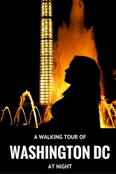 a man standing in front of a fountain with the words, a walking tour of washington dc at night