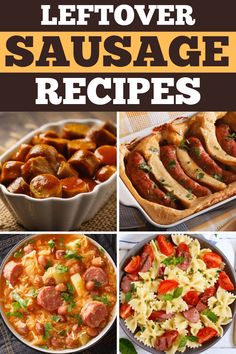 different sausages and pasta dishes with text overlay that says, leftover sausage recipes