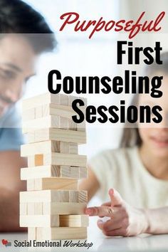 a man and woman playing with wooden blocks in front of the words, first counseling session