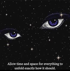 an image of two blue eyes with the words, allow time and space for everything to unfold exactly how it should