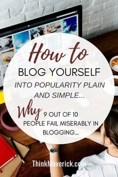 a woman working on her computer with the words how to blog yourself into popularity plain and simple