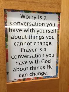 a sign that reads worry is a conversation you have with yourself about things you cannot change