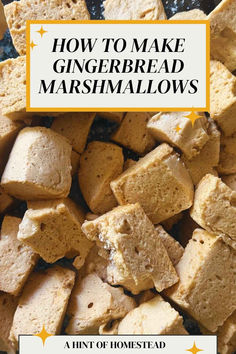 how to make gingerbread marshmallows with text overlay that reads, how to make gingermeat marshmallows