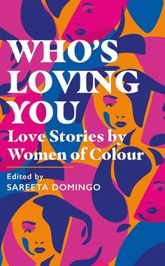 the cover of who's loving you? love stories by women of color, written in