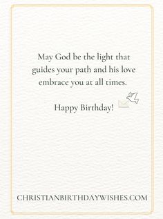 a card with the words, may god be the light that guides your path and his love embrace you at all times happy birthday