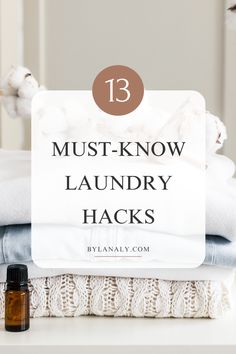 clothes stacked on top of each other with the words 13 must know laundry hacks