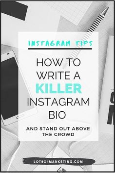 the text how to write a killer instagram bio and stand out above the crowd