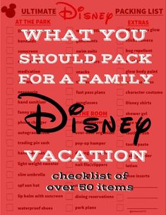 the disney vacation checklist is shown in red with black and white lettering that reads, what you should pack for a family