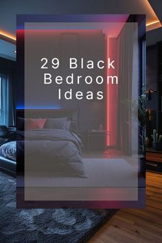 a bedroom with black bedding and red lights on the wall, in front of a window that reads 29 black bedroom ideas