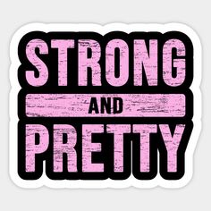 a pink sticker that says strong and pretty