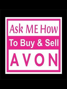 a pink and white sign that says ask me how to buy & sell avon