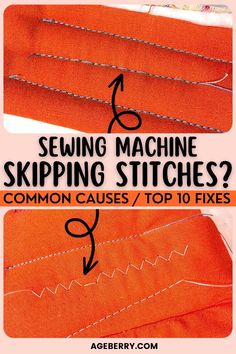 how to sew machine slipping stitches on an orange piece of fabric with text overlay that says, sewing machine slipping stitches? common cause / top 10 fixes