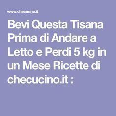 Bevi Questa Tisana Prima di Andare a Letto e Perdi 5 kg in un Mese Ricette di checucino.it : Diy Detox, Good Health Tips, Detox Recipes, Wellness Fitness, Detox Diet, Natural Body, Light Recipes, Detox Drinks, Burn Calories