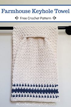 a crocheted towel hanging on a clothes line with text overlay that reads farmhouse keyhole towel free crochet pattern