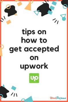 the words tips on how to get accepted on upwork