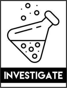 a black and white sign that says investigate