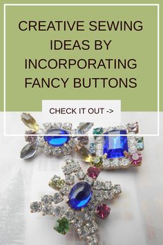 Discover creative sewing ideas by incorporating fancy buttons—rhinestone, vintage, flower-shaped, and glass—to add a unique flair to your projects. #SewingIdeas #FancyButtons #RhinestoneButtons #VintageButtons #FlowerButtons #GlassButtons #SewingProjects #DIYFashion #SewingInspiration #ButtonCrafts Button Crafts