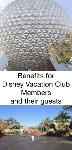 the spaceship dome at disney world with text that reads benefits for disney vacation club members and their guests