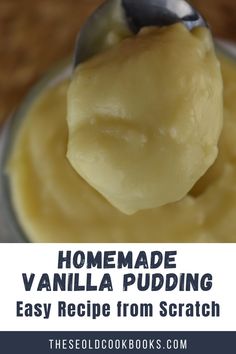 homemade vanilla pudding in a small bowl with a spoon and text overlay that reads homemade vanilla pudding easy recipe from scratch