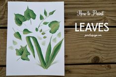 how to paint leaves in watercolor on wood with text overlay that reads how to paint leaves