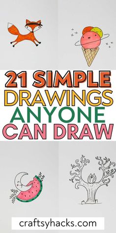 an image of some drawings with the words 21 simple drawings anyone can draw on it