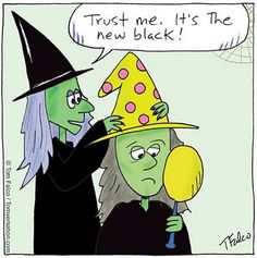 two witches are talking to each other in front of a sign that says trust me it's the new black